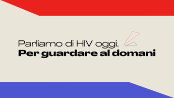 Lunedi terzo appuntamento con Parliamo di Hiv oggi. Per guardare al domani – segui la diretta su Adnkronos