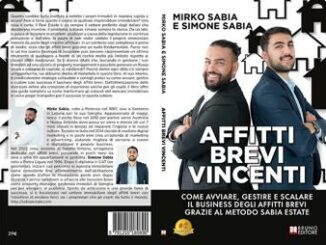 Mirko e Simone Sabia Affitti Brevi Vincenti il Bestseller su come avviare un business immobiliare di successo