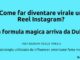 Come far diventare virale un reel Instagram La formula magica arriva da Dubai