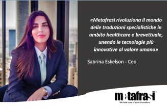 Metafrasi rivoluziona il mondo delle traduzioni specialistiche in ambito healthcare e brevettuale unendo le tecnologie piu innovative al valore umano