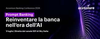 Banche il 3 luglio decima edizione dellAccenture Banking Conference