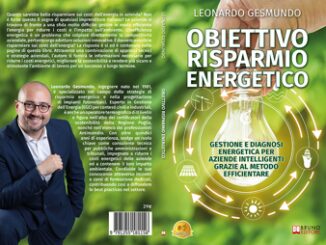 Leonardo Gesmundo Obiettivo Risparmio Energetico il Bestseller su come ridurre i costi dellenergia in azienda