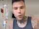 Fedez Nessun abuso di alcool e droghe sono ricoverato per emorragia interna