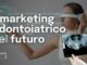 Il Marketing Odontoiatrico del futuro