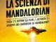 La Scienza di Mandalorian di Mark Brake la recensione