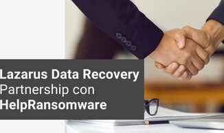 Lazarus Data Recovery collabora con HelpRansomware per rivoluzionare il recupero da attacchi ransomware e le soluzioni di cybersicurezza