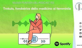 Trotula fondatrice della medicina di genere nel 1100 il podcast dellIss