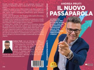 Andrea Pruiti Il Nuovo Passaparola il Bestseller su come pianificare unefficace strategia di acquisizione clienti online