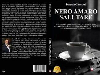 Daniele Canettoli Nero Amaro Salutare il Bestseller su come godere del piacere del caffe senza compromettere il proprio benessere