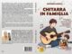 Antonio Laviola Chitarra In Famiglia il Bestseller su come imparare a suonare la chitarra assieme ai propri figli