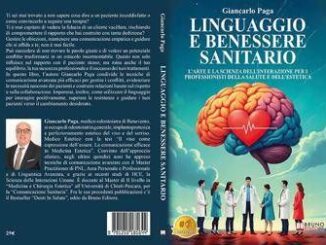 Giancarlo Paga Linguaggio E Benessere Sanitario il Bestseller su come migliorare il rapporto sanitario paziente grazie al potere del linguaggio