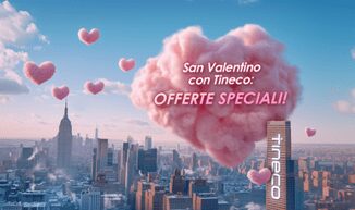 San Valentino con Tineco le offerte speciali